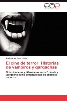 El cine de terror. Historias de vampiros y qarqachas