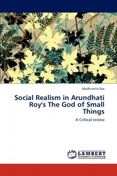 Social Realism in Arundhati Roy's the God of Small Things
