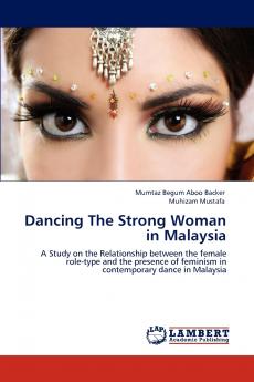 Dancing The Strong Woman in Malaysia