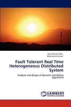 Fault Tolerant Real Time Heterogeneous Distributed System