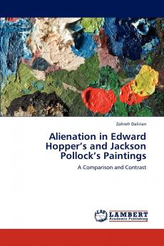 Alienation in Edward Hopper's and Jackson Pollock's Paintings
