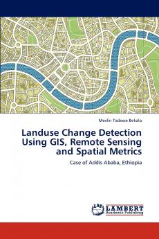 Landuse Change Detection Using GIS Remote Sensing and Spatial Metrics