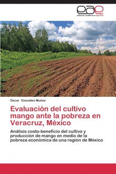 Evaluación del cultivo mango ante la pobreza en Veracruz México