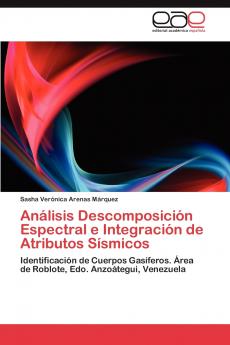 Análisis Descomposición Espectral e Integración de Atributos Sísmicos