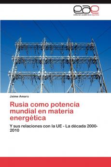 Rusia Como Potencia Mundial En Materia Energetica