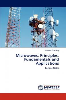 Microwaves; Principles Fundamentals and Applications