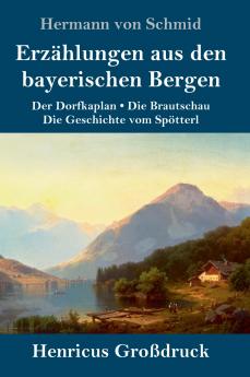 Erz��hlungen aus den bayerischen Bergen (Gro��druck)