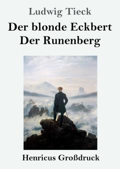 Der blonde Eckbert / Der Runenberg (Gro��druck)