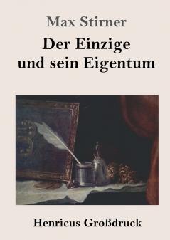 Der Einzige und sein Eigentum (Gro��druck)