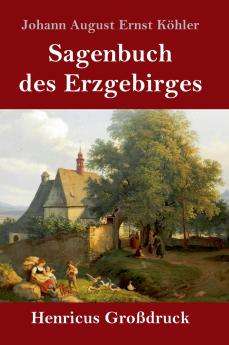 Sagenbuch des Erzgebirges (Classic Books) (German Edition)