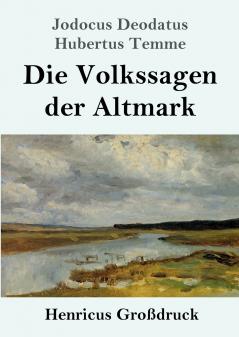 Die Volkssagen der Altmark (Gro��druck)