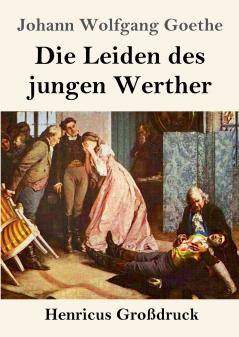Die Leiden des jungen Werther (Gro��druck)