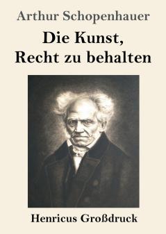 Die Kunst Recht zu behalten (Gro��druck)