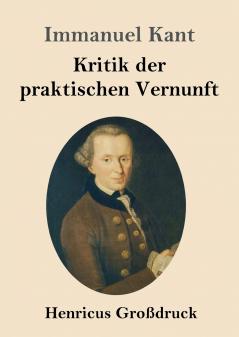 Kritik der praktischen Vernunft (Gro��druck)