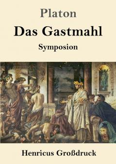 Das Gastmahl (Gro��druck)