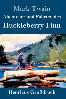 Abenteuer und Fahrten des Huckleberry Finn (Großdruck)