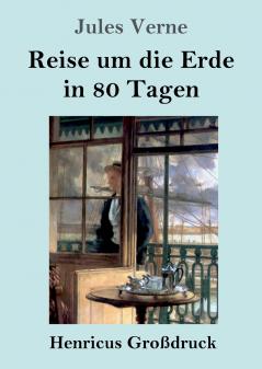 Reise um die Erde in 80 Tagen (Gro��druck)