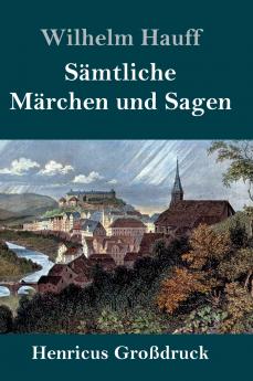 S��mtliche M��rchen und Sagen (Gro��druck)