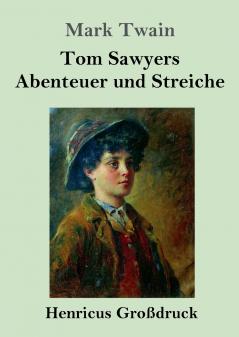 Tom Sawyers Abenteuer und Streiche (Gro��druck)