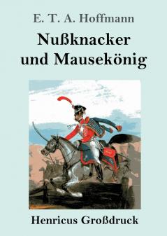 Nu��knacker und Mausek��nig (Gro��druck)
