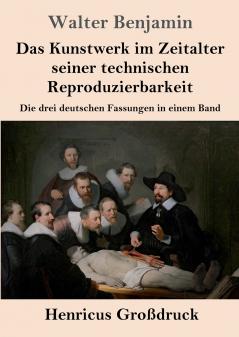 Das Kunstwerk im Zeitalter seiner technischen Reproduzierbarkeit (Gro��druck)