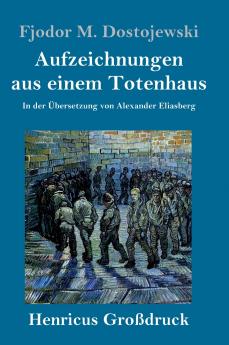 Aufzeichnungen aus einem Totenhaus (Großdruck)