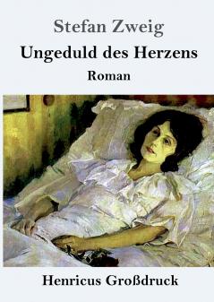 Ungeduld des Herzens (Gro��druck)