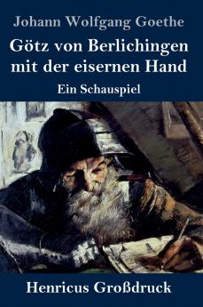 G��tz von Berlichingen mit der eisernen Hand (Gro��druck)