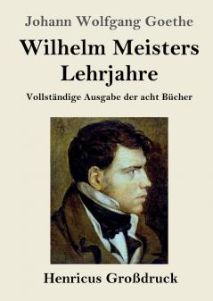 Wilhelm Meisters Lehrjahre (Großdruck)