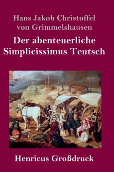 Der abenteuerliche Simplicissimus Teutsch (Gro��druck)
