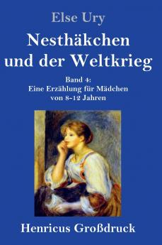 Nesthäkchen und der Weltkrieg (Großdruck)
