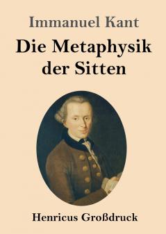 Die Metaphysik der Sitten (Gro��druck)