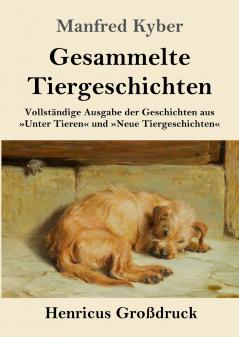 Gesammelte Tiergeschichten (Gro��druck)