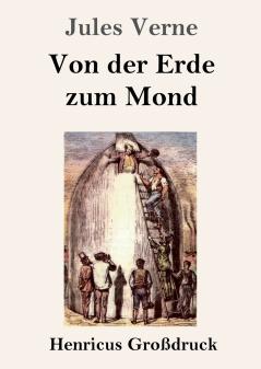 Von der Erde zum Mond (Gro��druck)