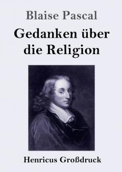 Gedanken ��ber die Religion (Gro��druck)