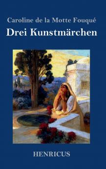 Drei Kunstmärchen