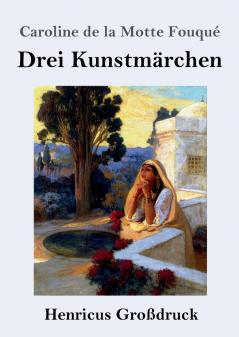 Drei Kunstmärchen (Großdruck) (German Edition)
