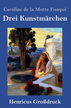 Drei Kunstmärchen (Großdruck)
