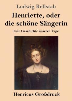 Henriette oder die sch��ne S��ngerin (Gro��druck)