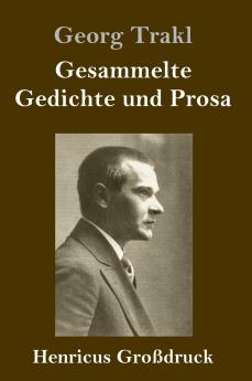 Gesammelte Gedichte und Prosa (Großdruck)