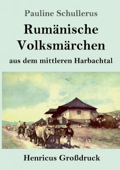 Rum��nische Volksm��rchen aus dem mittleren Harbachtal (Gro��druck)