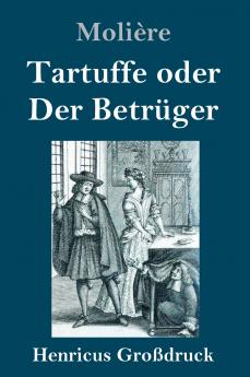 Tartuffe oder Der Betrüger (Großdruck) (German Edition)