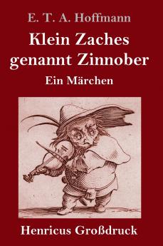 Klein Zaches genannt Zinnober (Großdruck)