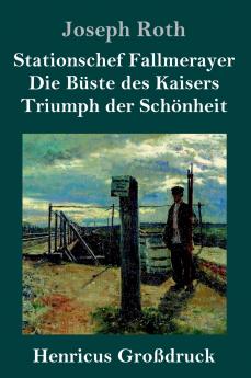 Stationschef Fallmerayer / Die B��ste des Kaisers / Triumph der Sch��nheit (Gro��druck)