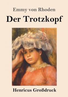 Der Trotzkopf (Gro��druck)