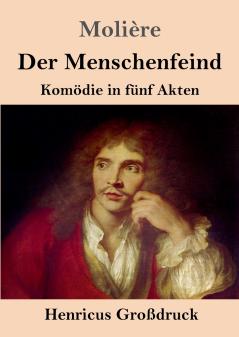 Der Menschenfeind (Großdruck): Komödie in fünf Akten (German Edition)