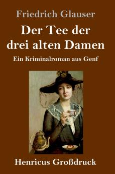 Der Tee der drei alten Damen (Großdruck)