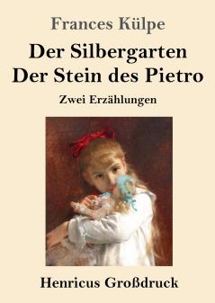 Der Silbergarten / Der Stein des Pietro: Zwei Erzählungen (German Edition)
