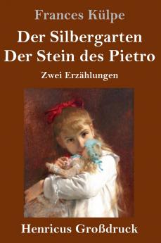 Der Silbergarten / Der Stein des Pietro (Großdruck)