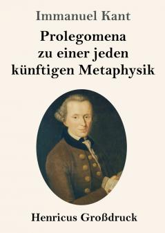 Prolegomena zu einer jeden k��nftigen Metaphysik (Gro��druck)